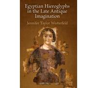 Jennifer Taylor W Egyptian Hieroglyphs in the Late Antique Im (Copertina rigida)