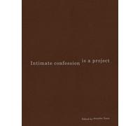 Jennifer Teets Intimate Confession Is a Project (Tascabile)