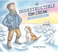 Jennifer Thermes Indestructible Tom Crean (Copertina rigida)