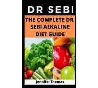 Jennifer Thomas The Complete Dr. Sebi Alkaline Diet Guide (Tascabile)