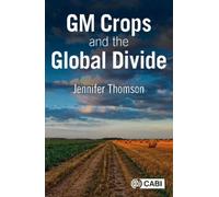 Jennifer Thomson GM Crops and the Global Divide (Tascabile)