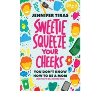 Jennifer Tiras Sweetie...Squeeze Your Cheeks (Tascabile)