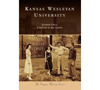 Jennifer Toelle Kansas Wesleyan University (Tascabile) Campus History
