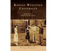 Jennifer Toelle Kansas Wesleyan University (Tascabile) Campus History