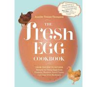 Jennifer Trainer Thompson The Fresh Egg Cookbook (Tascabile)