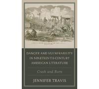 Jennifer Travis Danger and Vulnerability in Nineteenth-century Ameri (Tascabile)