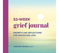Jennifer Trinkle LMFT 52-Week Grief Journal (Tascabile)