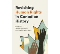 Jennifer Tunnicliffe Revisiting Human Rights in Canadian History (Tascabile)