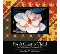 Jennifer V. Matthews For A Ghetto Child (Tascabile)