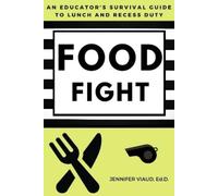 Jennifer Viaud Ed.D. Food Fight (Tascabile)