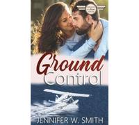 Jennifer W Smith Ground Control (Tascabile) Landing in Love