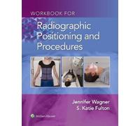 Jennifer Wagner S. Kati Workbook for Radiographic Positioning and Pr (Tascabile)
