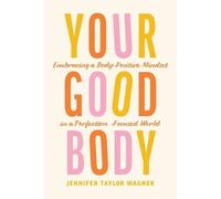 Jennifer Wagner Your Good Body (Tascabile)