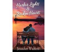 Jennifer Walters Harbor Lights & Broken Hearts (Tascabile)