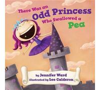 Jennifer Ward There was an Odd Princess who Swallowed a Pea (Copertina rigida)