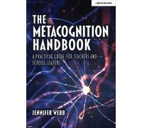 Jennifer Webb The Metacognition Handbook: A Practical Guide for Teac (Tascabile)