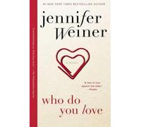 Jennifer Weiner Who Do You Love (Tascabile)