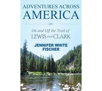 Jennifer White Fischer Adventures Across America (Tascabile)