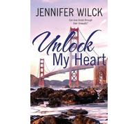 Jennifer Wilck Unlock My Heart (Tascabile) Scarred Hearts
