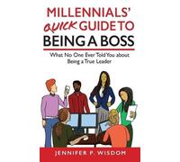 Jennifer Wisdom Millennials' Quick Guide to Being a Boss (Tascabile)
