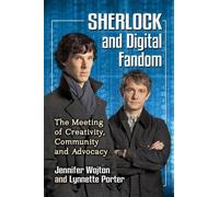 Jennifer Wojton Lynnette Porter Sherlock and Digital Fandom (Tascabile)