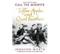 Jennifer Worth Suzannah Worth Toffee Apples and Quail Feathers (Tascabile)