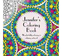 Jennifer's Coloring Book: Adult coloring featuring mandalas, abstract and floral artwork
