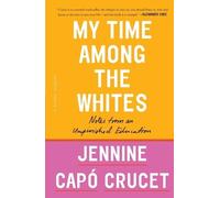 Jennine Capó Crucet My Time Among the Whites (Tascabile)