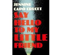Jennine Capó Crucet Say Hello to My Little Friend (Copertina rigida)