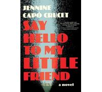 Jennine Capó Crucet Say Hello to My Little Friend (Copertina rigida)