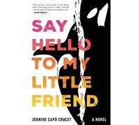 Jennine Capó Crucet Say Hello to My Little Friend (Tascabile)