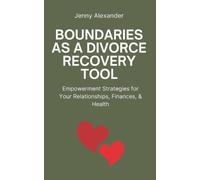 Jenny Alexander Boundaries as a Divorce Recovery Tool (Tascabile)