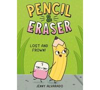 Jenny Alvarado Pencil & Eraser: Lost and Frown (Copertina rigida)