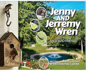 Jenny and Jerremy Wren and Their Backyard Friends