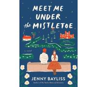 Jenny Bayliss Meet Me Under the Mistletoe (Tascabile)