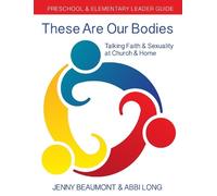 Jenny Beaumont Ab These Are Our Bodies: Preschool & Elementary Leade (Tascabile)