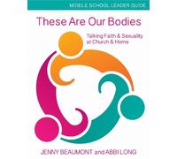 Jenny Beaumont Abbi L These Are Our Bodies, Middle School Leader Gu (Tascabile)