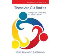 Jenny Beaumont Abbi Long These Are Our Bodies:Primary Parent Book (Tascabile)