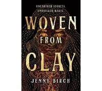 Jenny Birch Woven From Clay (Copertina rigida)
