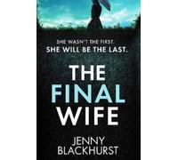 Jenny Blackhurst Blackhurst, Jenny The Final Wife (Tascabile)