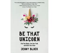 Jenny Block Be That Unicorn (Tascabile)