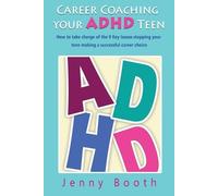 Jenny Booth Career Coaching your ADHD Teen (Tascabile)
