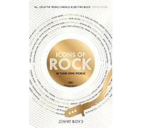 Jenny Boyd Icons of Rock - In Their Own Words (Copertina rigida)