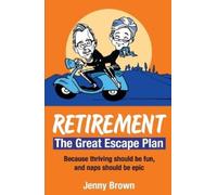 Jenny Brown Retirement, The Great Escape Plan (Tascabile)