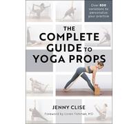 Jenny Clise The Complete Guide to Yoga Props (Tascabile)