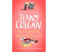 Jenny Colgan Five Hundred Miles From You (Copertina rigida) Kirrinfief