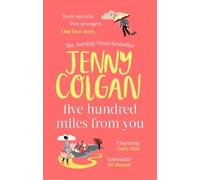 Jenny Colgan Five Hundred Miles From You (Tascabile) Kirrinfief