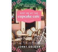 Jenny Colgan Meet Me at the Cupcake Cafe (Tascabile)