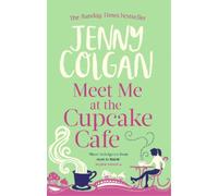 Jenny Colgan Meet Me At The Cupcake Café (Tascabile) Cupcake Cafe