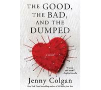 Jenny Colgan The Good, the Bad, and the Dumped (Tascabile)